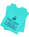 Keep Calm And Become A Precinct Committeeman T-shirt