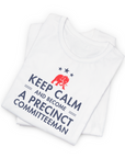 Keep Calm And Become A Precinct Committeeman GOP T-shirt