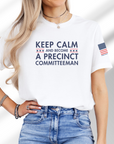 Keep Calm And Become A Precinct Committeeman T-shirt