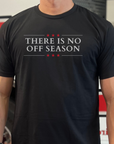 Men's There Is No Off Season Precinct Committeeman T-shirt | Athletic Fit