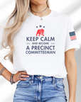 Keep Calm And Become A Precinct Committeeman GOP T-shirt